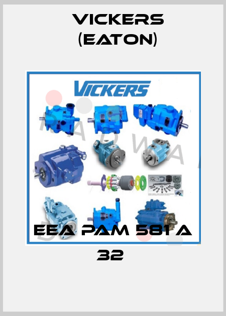 EEA PAM 581 A 32  Vickers (Eaton)
