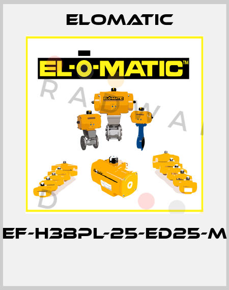 EF-H3BPL-25-ED25-M  Elomatic