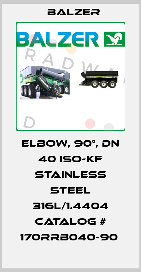 ELBOW, 90°, DN 40 ISO-KF STAINLESS STEEL 316L/1.4404 CATALOG # 170RRB040-90  Balzer