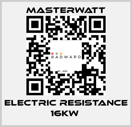 ELECTRIC RESISTANCE 16KW  Masterwatt