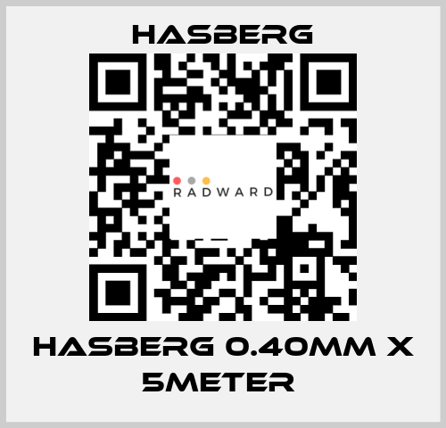 HASBERG 0.40mm X 5meter  Hasberg