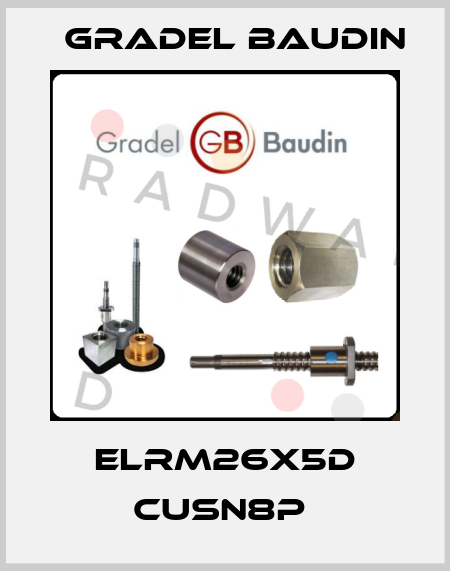 ELRM26X5D CUSN8P  Gradel Baudin