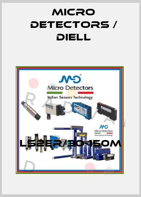 LS2ER/30-150M Micro Detectors / Diell