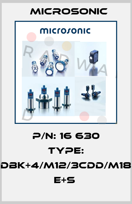 P/N: 16 630 Type: dbk+4/M12/3CDD/M18 E+S  Microsonic