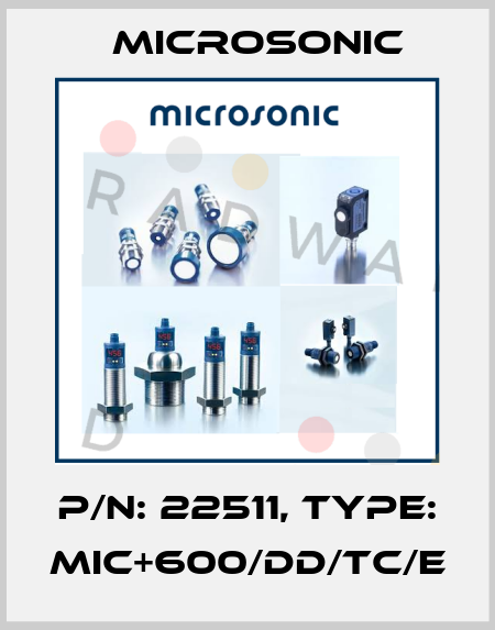 p/n: 22511, Type: mic+600/DD/TC/E Microsonic
