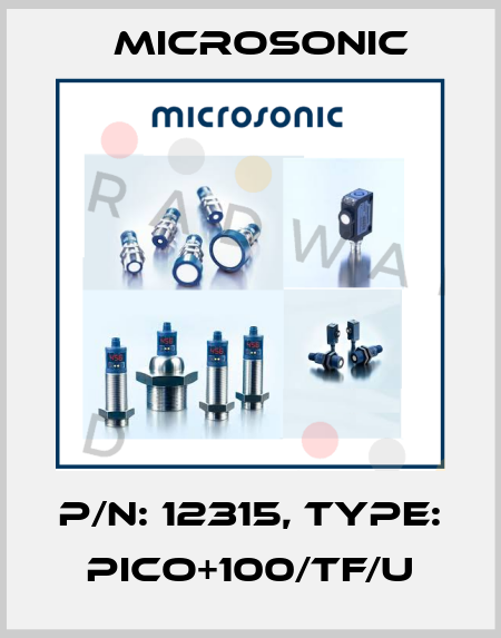 p/n: 12315, Type: pico+100/TF/U Microsonic