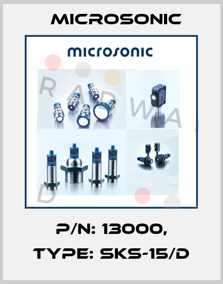 p/n: 13000, Type: sks-15/D Microsonic