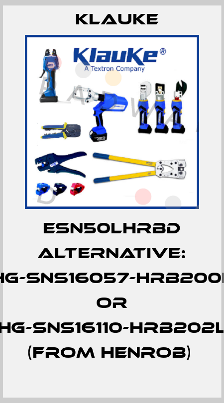 ESN50LHRBD alternative: HG-SNS16057-HRB200L or HG-SNS16110-HRB202L (from Henrob)  Klauke