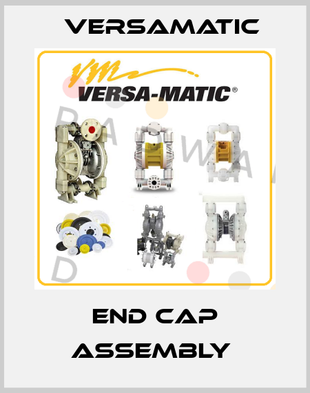 END CAP ASSEMBLY  VersaMatic