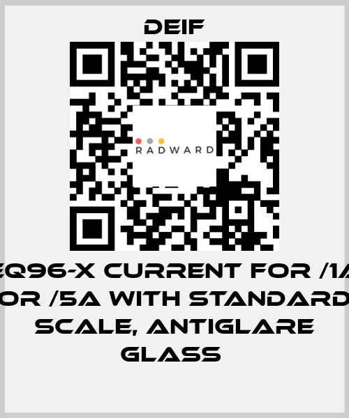 EQ96-X CURRENT FOR /1A OR /5A WITH STANDARD SCALE, ANTIGLARE GLASS  Deif
