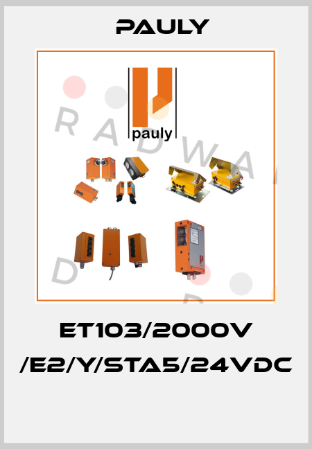 ET103/2000V /E2/Y/STA5/24VDC  Pauly