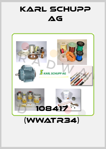 108417  (WWATR34)  Karl Schupp AG