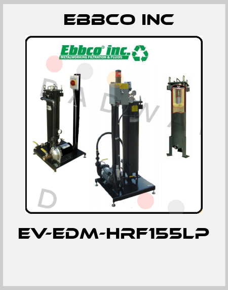 EV-EDM-HRF155LP  EBBCO Inc