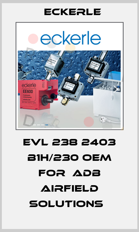 EVL 238 2403 B1H/230 OEM for  ADB Airfield Solutions   Eckerle