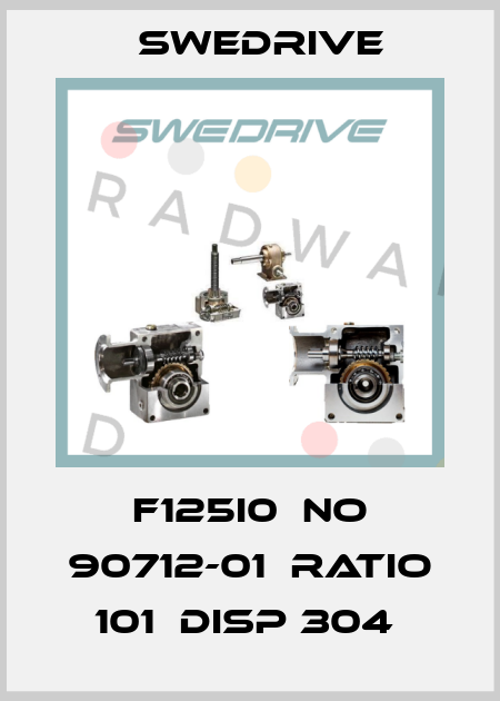 F125I0  NO 90712-01  RATIO 101  DISP 304  Swedrive