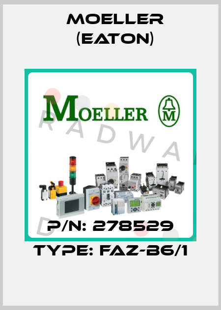 P/N: 278529 Type: FAZ-B6/1 Moeller (Eaton)