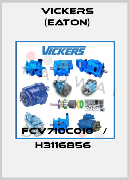 FCV710C010   / H3116856  Vickers (Eaton)