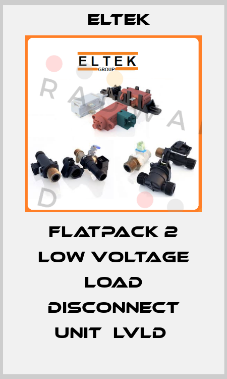 FLATPACK 2 LOW VOLTAGE LOAD DISCONNECT UNIT  LVLD  Eltek