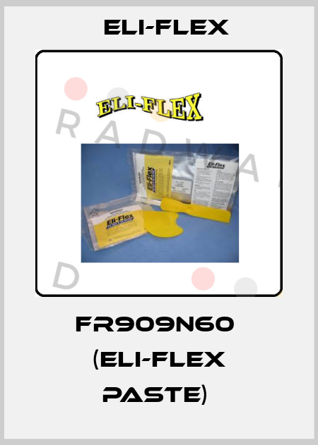 FR909N60  (Eli-Flex Paste)  Eli-Flex