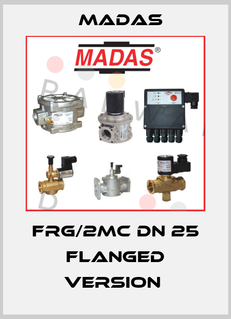 FRG/2MC DN 25 FLANGED VERSION  Madas