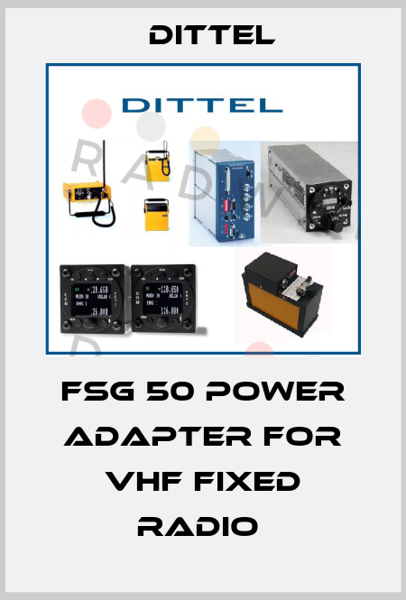 FSG 50 POWER ADAPTER FOR VHF FIXED RADIO  Dittel