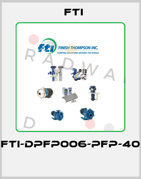 FTI-DPFP006-PFP-40  Fti