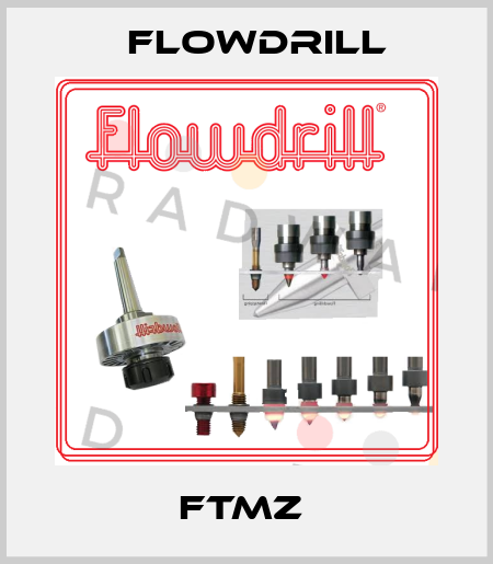 FTMZ  Flowdrill