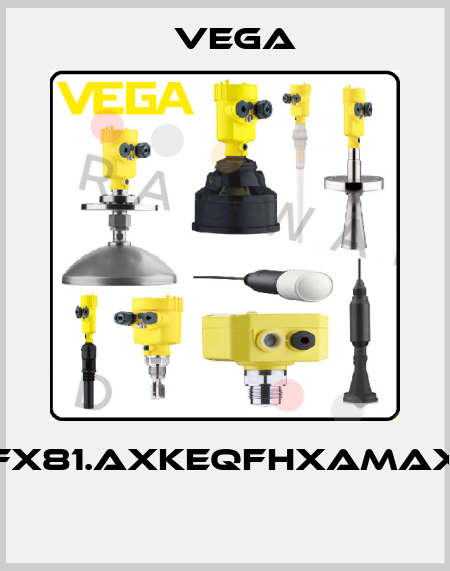 FX81.AXKEQFHXAMAX  Vega