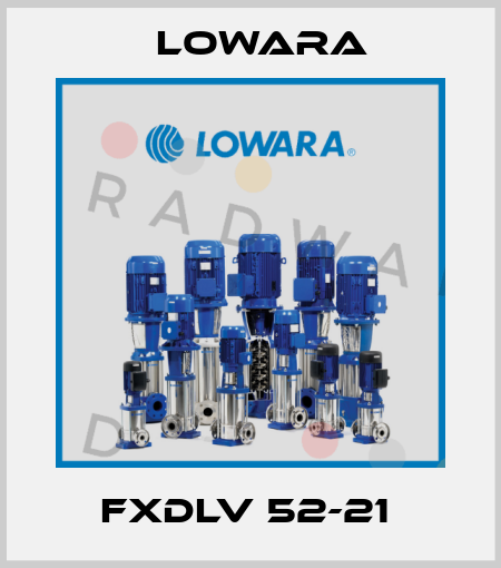 FXDLV 52-21  Lowara