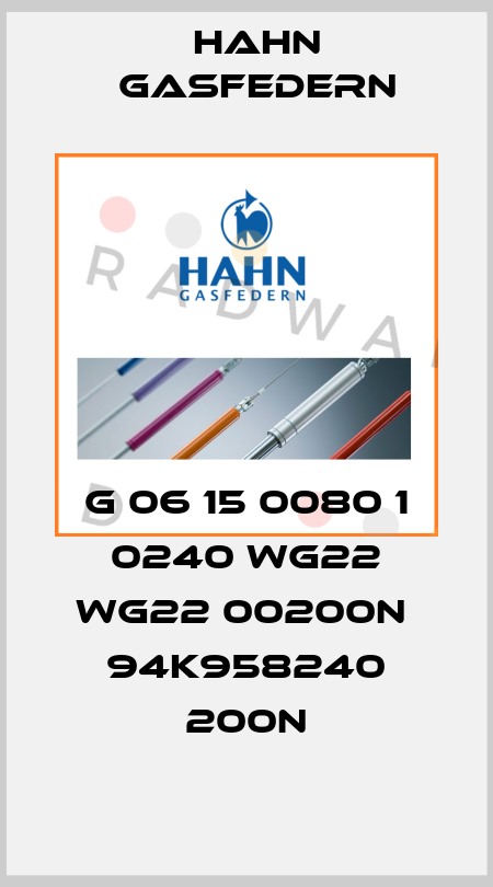 G 06 15 0080 1 0240 WG22 WG22 00200N  94K958240 200N Hahn Gasfedern