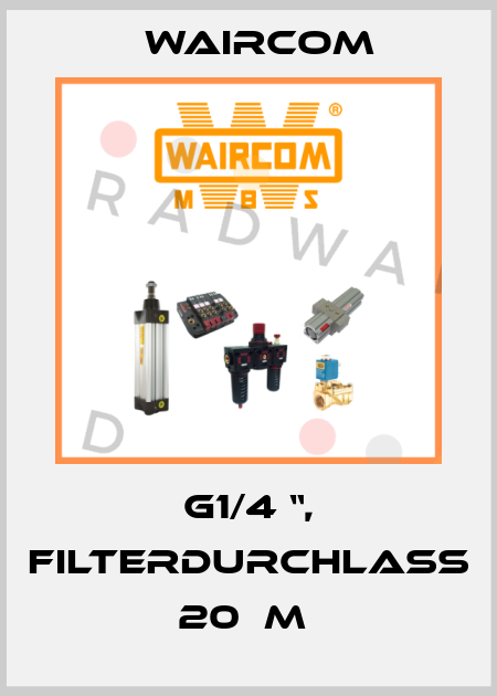 G1/4 “, FILTERDURCHLASS 20µM  Waircom