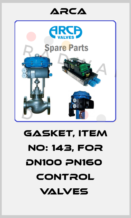 GASKET, ITEM NO: 143, FOR DN100 PN160  CONTROL VALVES  ARCA