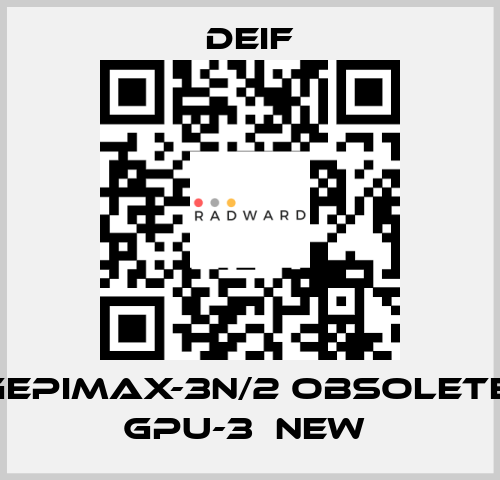 GEPIMAX-3N/2 OBSOLETE, GPU-3  NEW  Deif