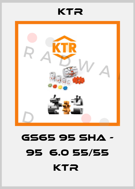 GS65 95 SHA - 95  6.0 55/55 KTR  KTR