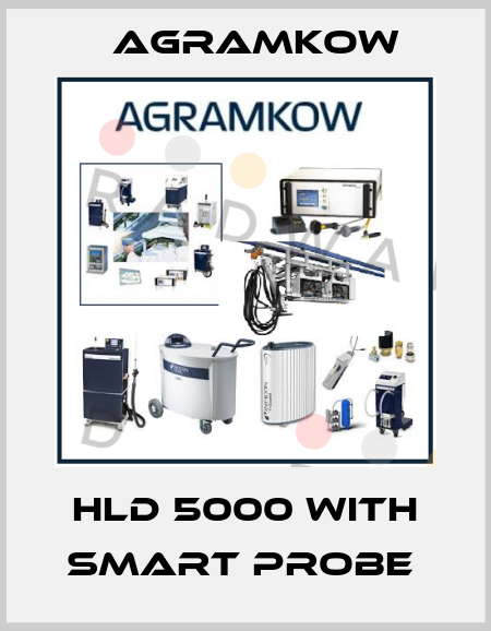 HLD 5000 WITH SMART PROBE  Agramkow