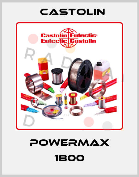 POWERmax 1800 Castolin