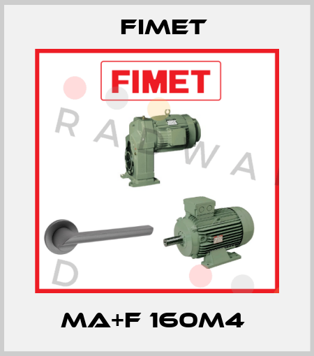 MA+F 160M4  Fimet
