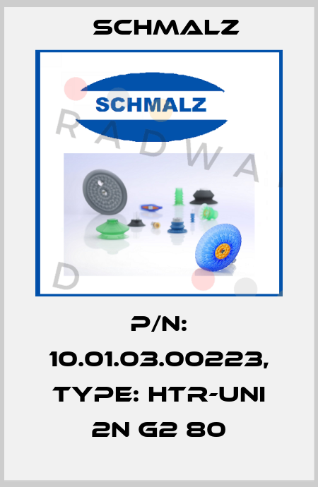 p/n: 10.01.03.00223, Type: HTR-UNI 2N G2 80 Schmalz