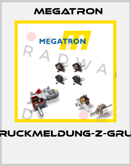 HUBRUCKMELDUNG-Z-GRUPPE  Megatron