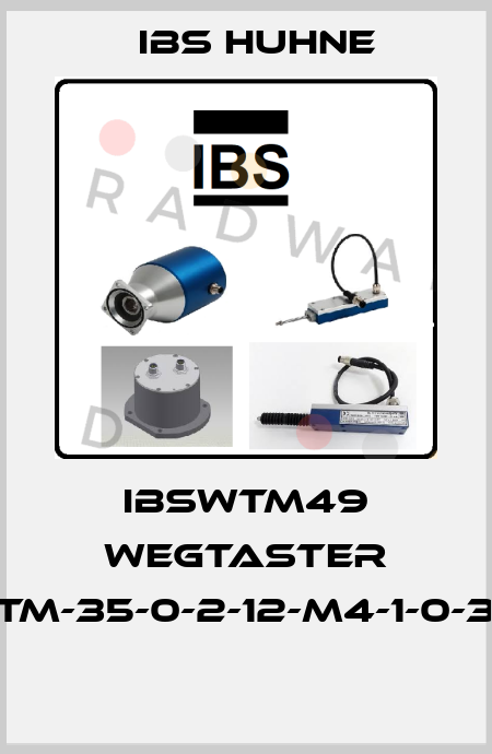 IBSWTM49 WEGTASTER WTM-35-0-2-12-M4-1-0-3-1-  IBS HUHNE