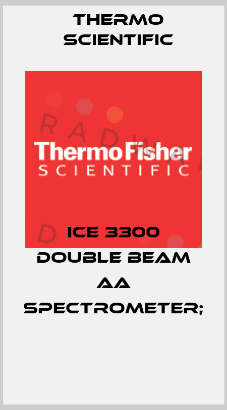 ICE 3300 DOUBLE BEAM AA SPECTROMETER;  Thermo Scientific