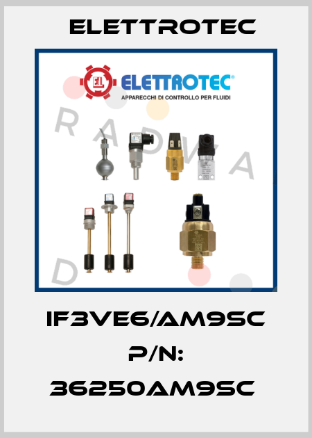 IF3VE6/AM9SC P/N: 36250AM9SC  Elettrotec