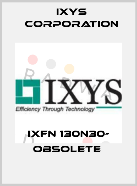 IXFN 130N30- obsolete  Ixys Corporation
