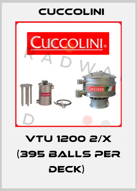 VTU 1200 2/X (395 balls per deck)  Cuccolini