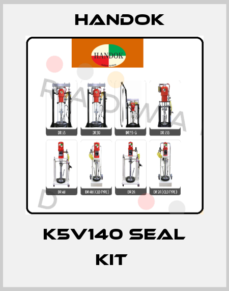 K5V140 SEAL KIT  Handok