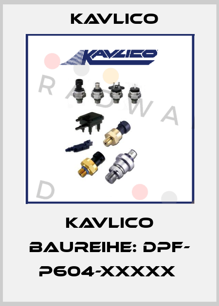 KAVLICO BAUREIHE: DPF- P604-XXXXX  Kavlico