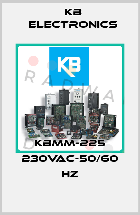 KBMM-225 230VAC-50/60 HZ KB Electronics