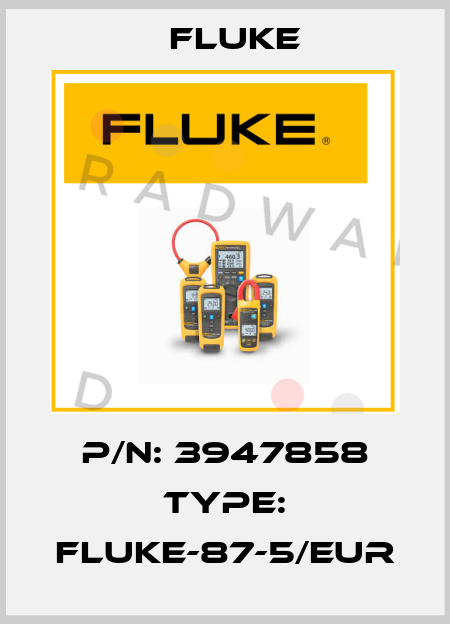 P/N: 3947858 Type: Fluke-87-5/Eur Fluke