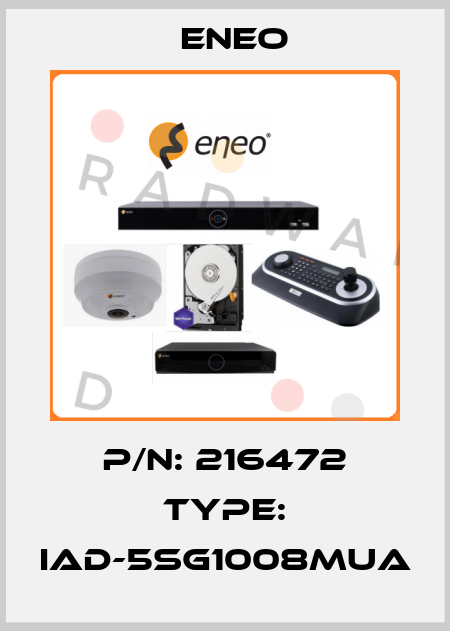 P/N: 216472 Type: IAD-5SG1008MUA ENEO