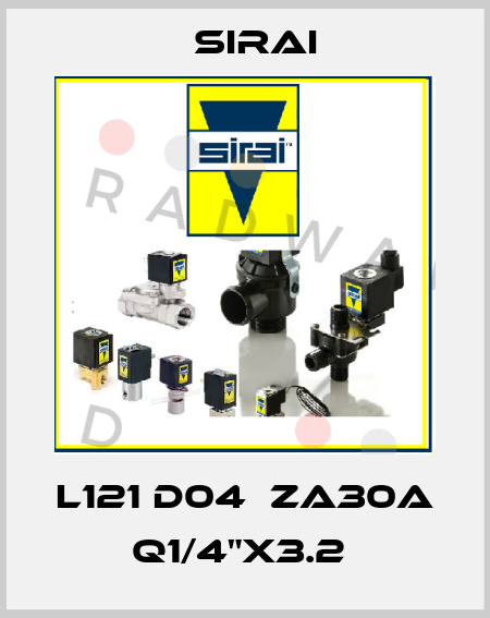 L121 D04  ZA30A Q1/4"X3.2  Sirai